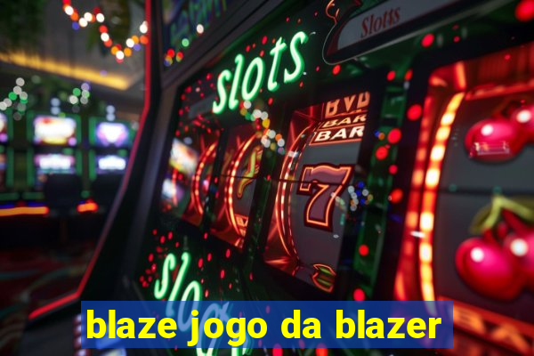 blaze jogo da blazer